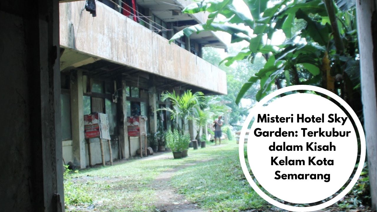 Misteri Hotel Sky Garden: Terkubur dalam Kisah Kelam Kota Semarang