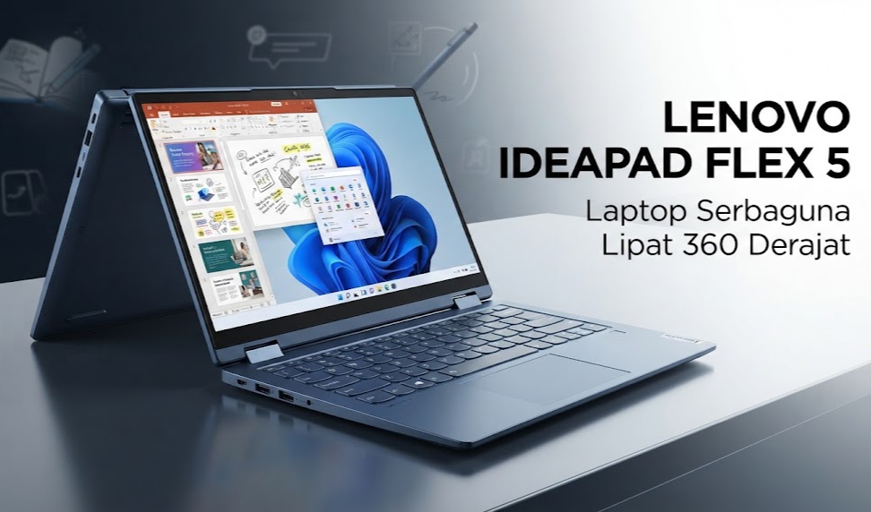 Lenovo IdeaPad Flex 5: Laptop 360 Derajat yang Bisa Berubah Jadi Tablet