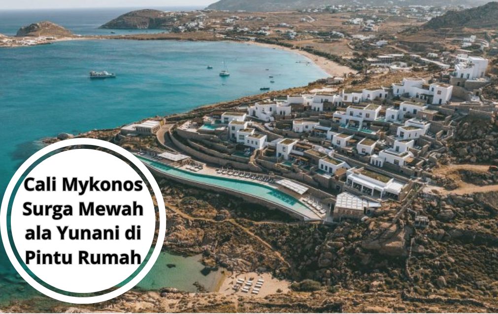 Cali Mykonos Surga Mewah ala Yunani di Pintu Rumah