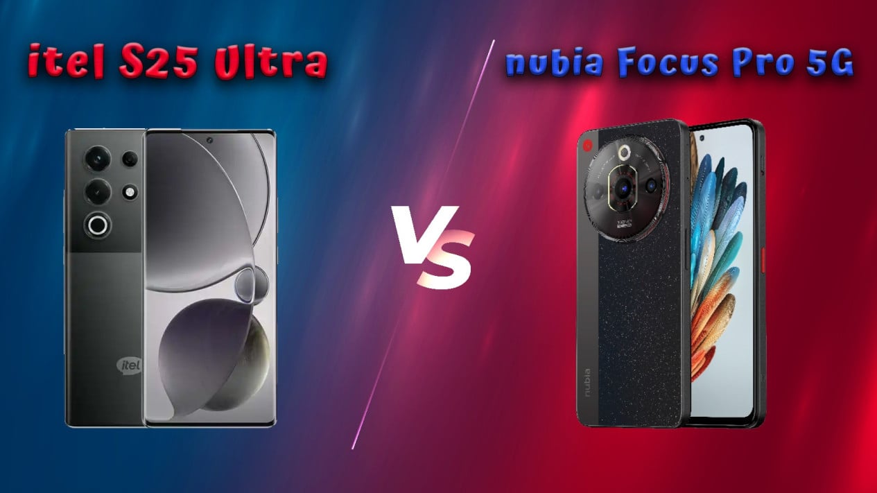 Duel di Kelas 2 Jutaan, Itel S25 Ultra vs Nubia Focus Pro 5G, Mana yang Lebih Layak?