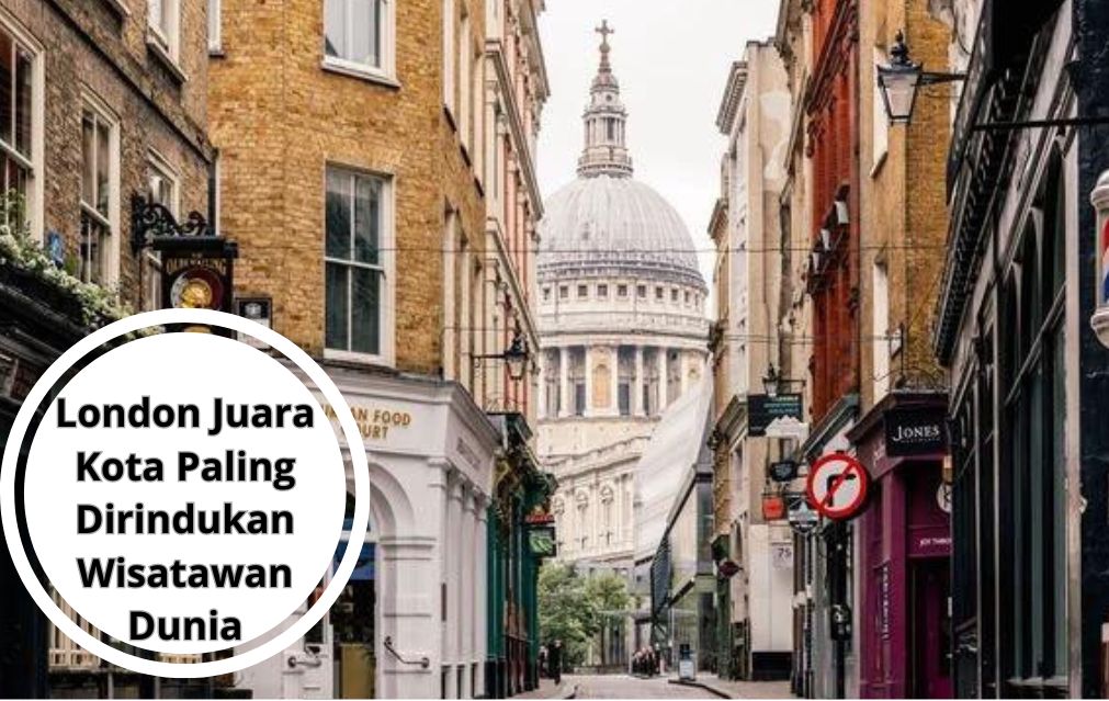 London Juara Kota Paling Dirindukan Wisatawan Dunia