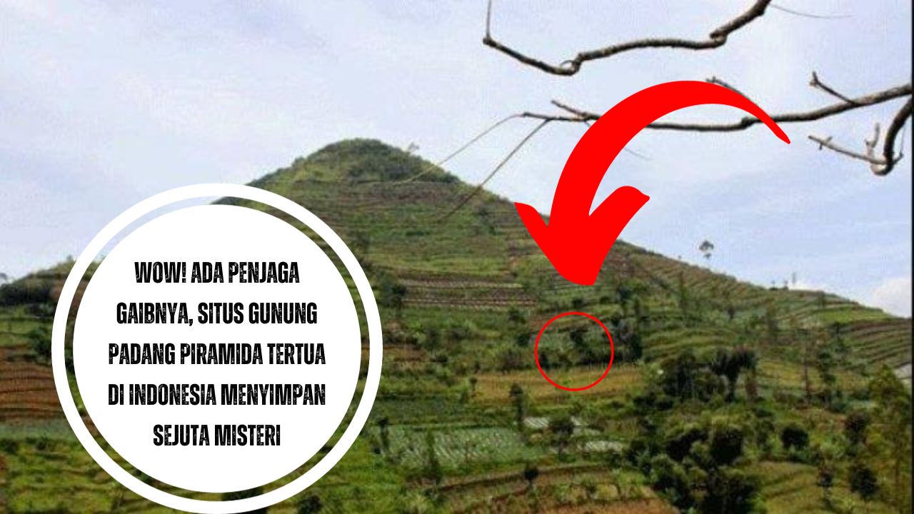 WOW! ADA PENJAGA GAIBNYA, Situs Gunung Padang Piramida Tertua di Indonesia Menyimpan Sejuta Misteri