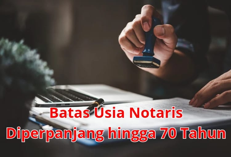 Batas Usia Notaris Diperpanjang hingga 70 Tahun, Keputusan MK yang Mengubah Aturan Lama