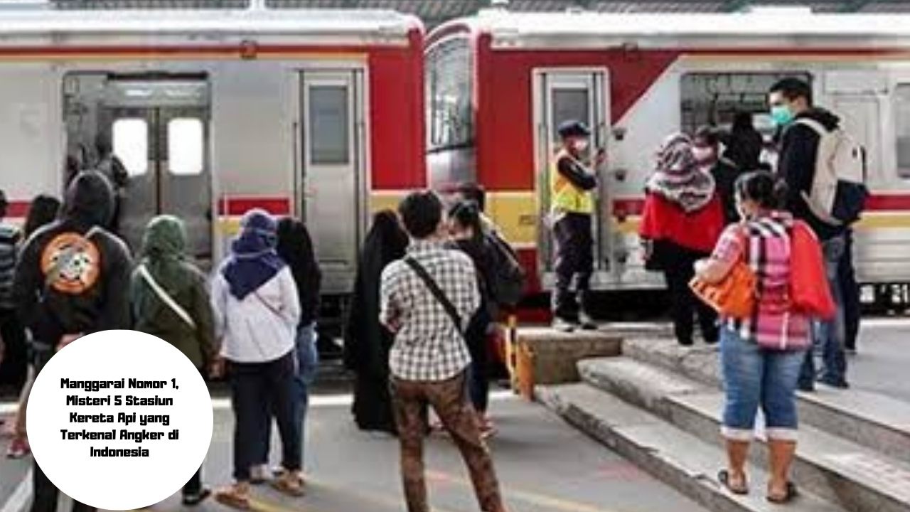 Manggarai Nomor 1, Misteri 5 Stasiun Kereta Api yang Terkenal Angker di Indonesia