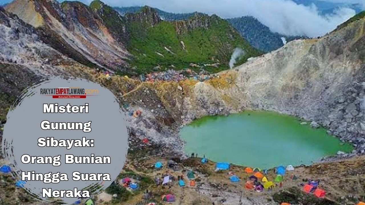Misteri Gunung Sibayak: Ada Orang Bunian Hingga Suara Neraka