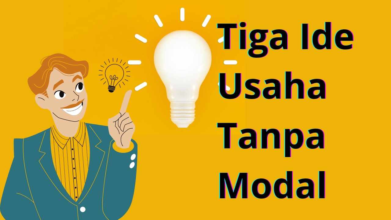 Ide Usaha Tanpa Modal yang Cocok Untuk Anak Muda di 2023, Bisa Langsung Cuan