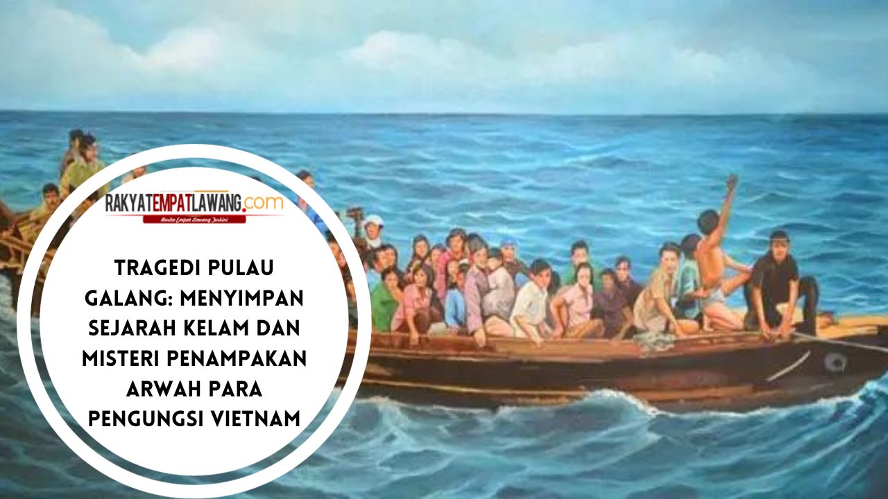 Tragedi Pulau Galang: Menyimpan Sejarah Kelam dan Misteri Penampakan Arwah Para Pengungsi Vietnam