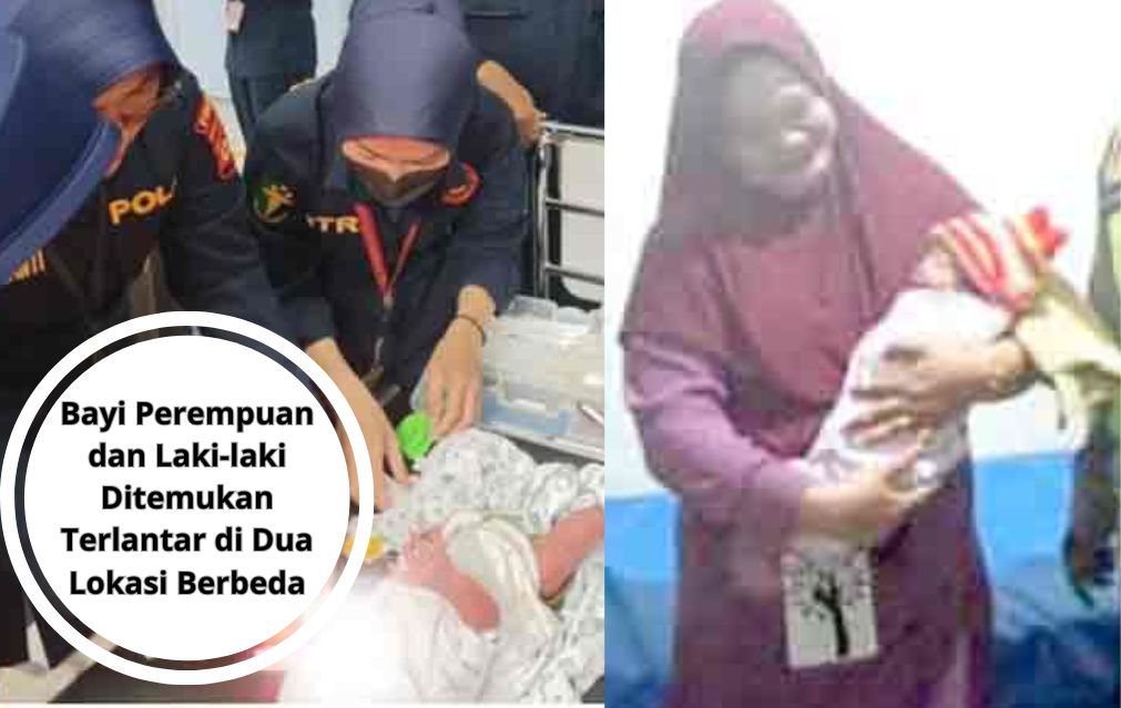 Bayi Perempuan dan Laki-laki Ditemukan Terlantar di Dua Lokasi Berbeda