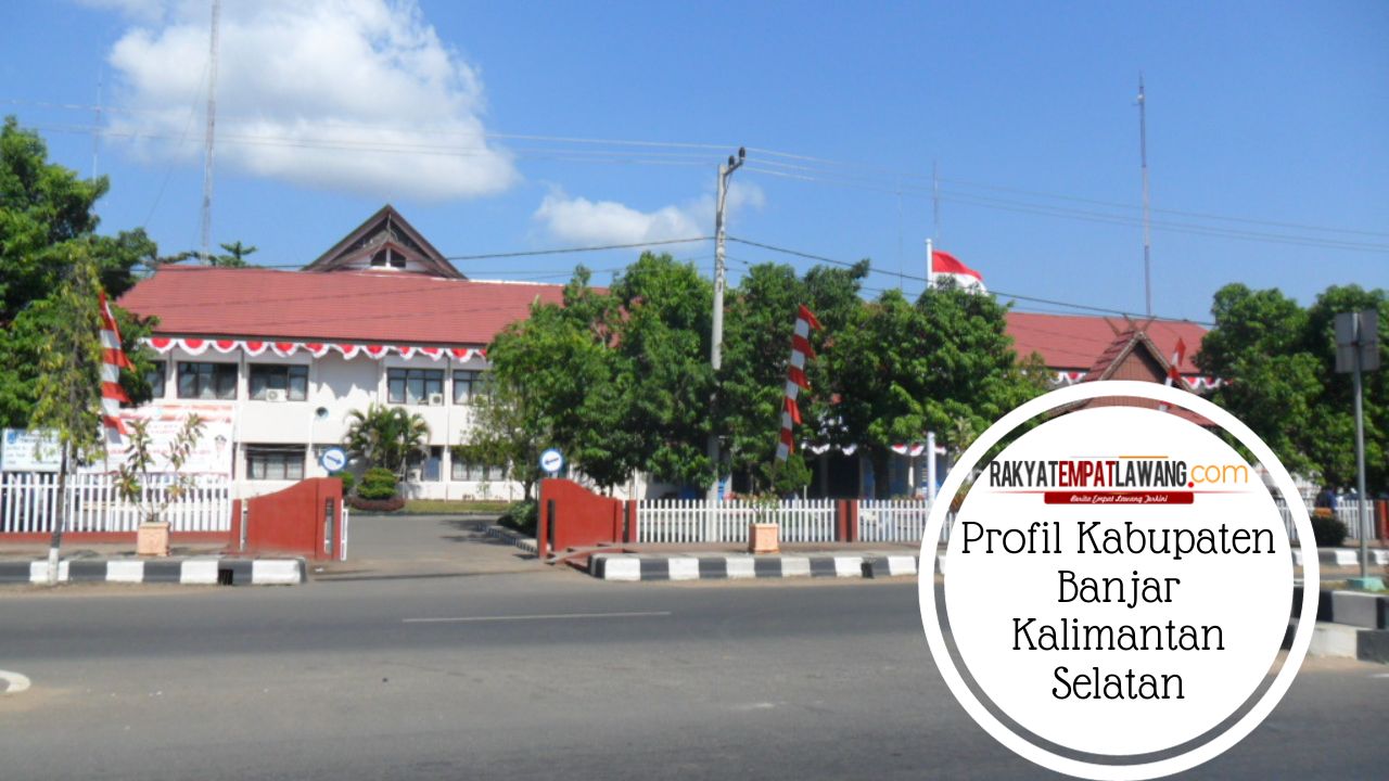 Profil Kabupaten Banjar Kalimantan Selatan