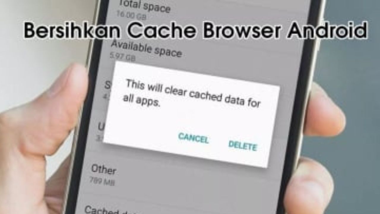 Cara Mudah Bersihkan Cache Browser Android! HP Akan Semakin Ngebut