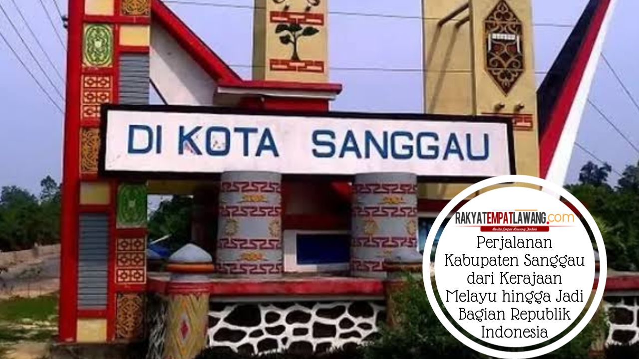 Perjalanan Kabupaten Sanggau dari Kerajaan Melayu hingga Jadi Bagian Republik Indonesia