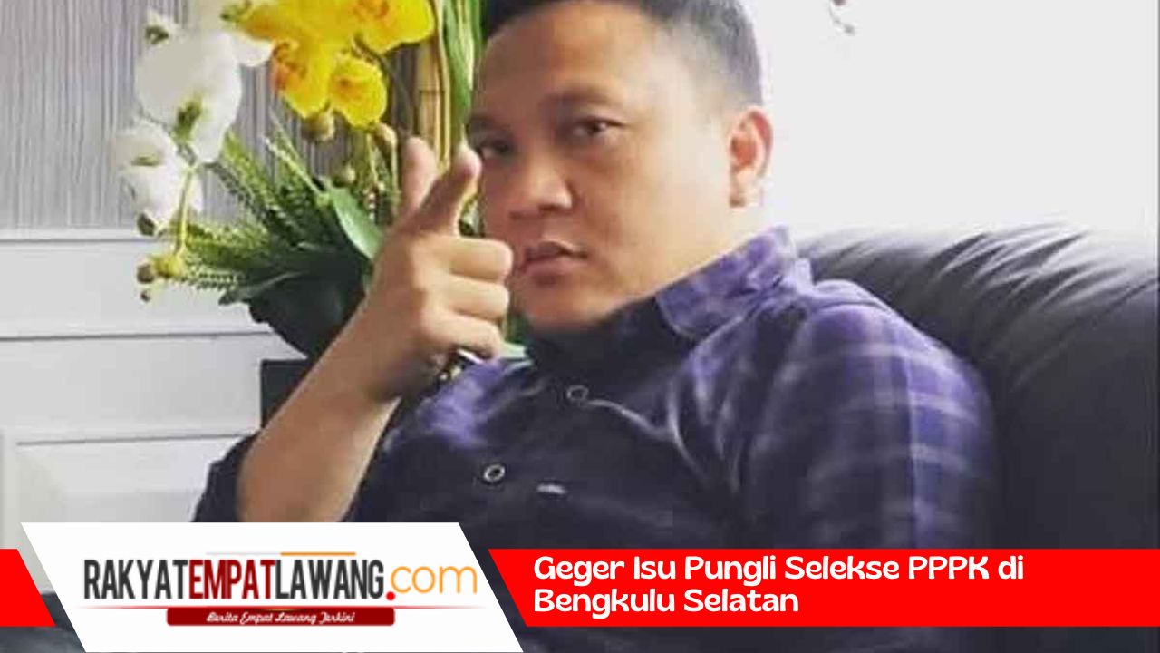 Geger! Isu Pungli Seleksi PPPK Bengkulu Selatan, DPRD Desak Pengawasan Ketat