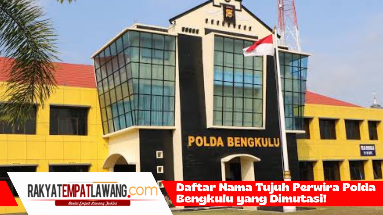 Daftar Nama Tujuh Perwira Polda Bengkulu yang Dimutasi!