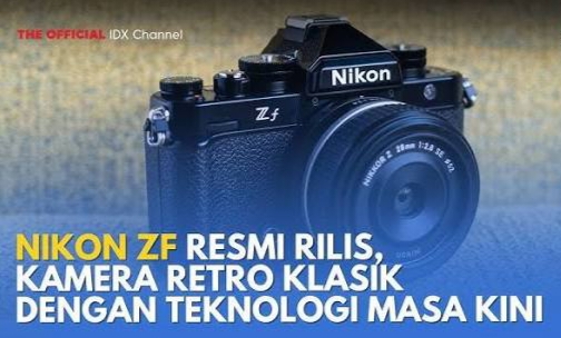 Nikon Zf Hadirkan Nuansa Retro dengan Teknologi Modern yang Memikat