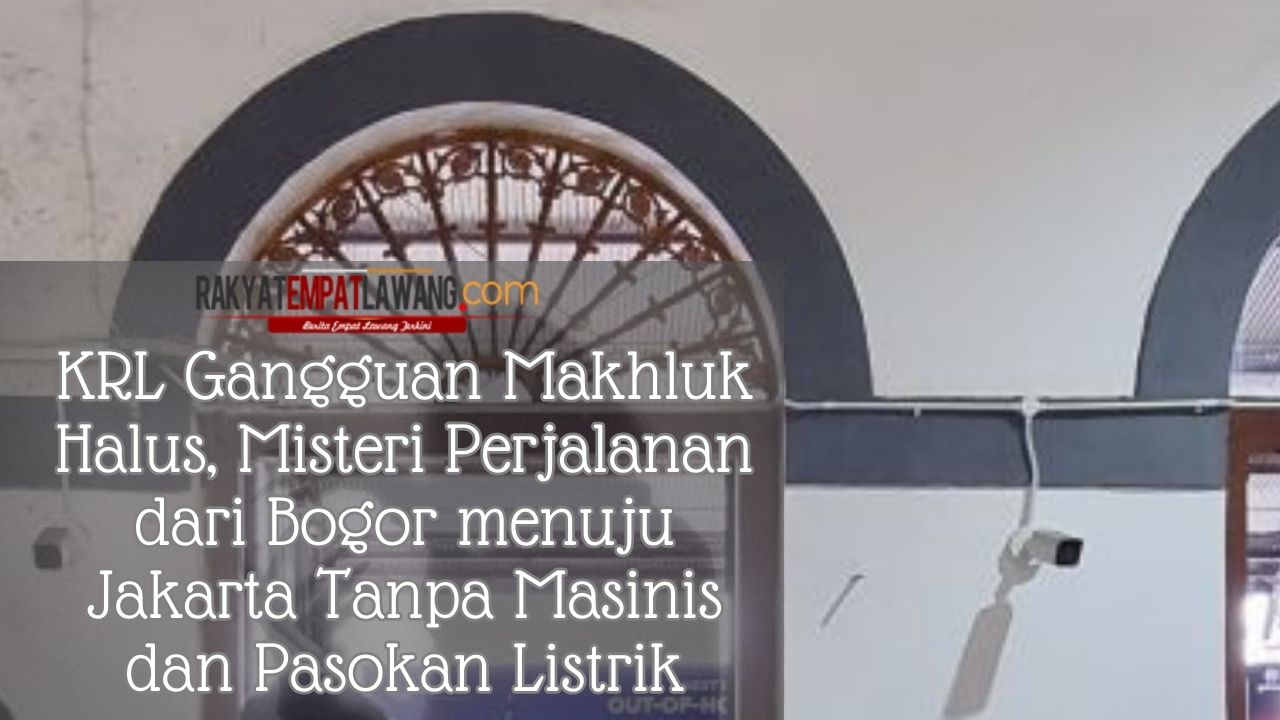 KRL Gangguan Makhluk Halus, Misteri Perjalanan dari Bogor menuju Jakarta Tanpa Masinis dan Pasokan Listrik
