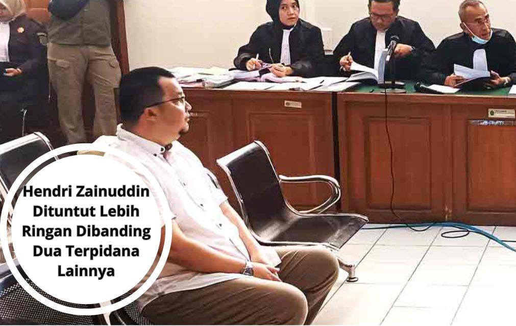 Hendri Zainuddin Dituntut Lebih Ringan Dibanding Dua Terpidana Lainnya