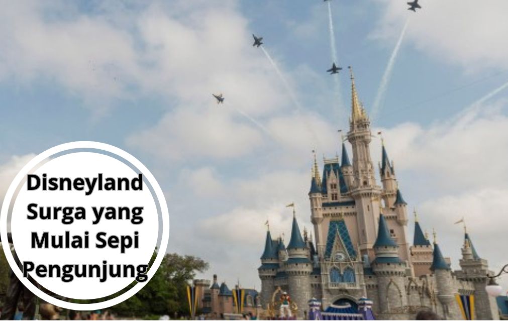 Disneyland Surga yang Mulai Sepi Pengunjung