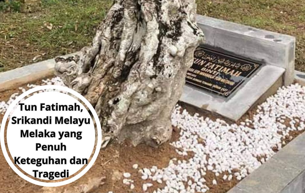 Tun Fatimah, Srikandi Melayu Melaka yang Penuh Keteguhan dan Tragedi