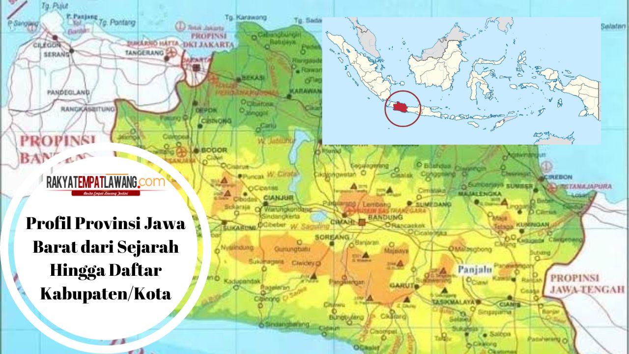 Profil Provinsi Jawa Barat dari Sejarah Hingga Daftar 27 Kabupaten/Kota