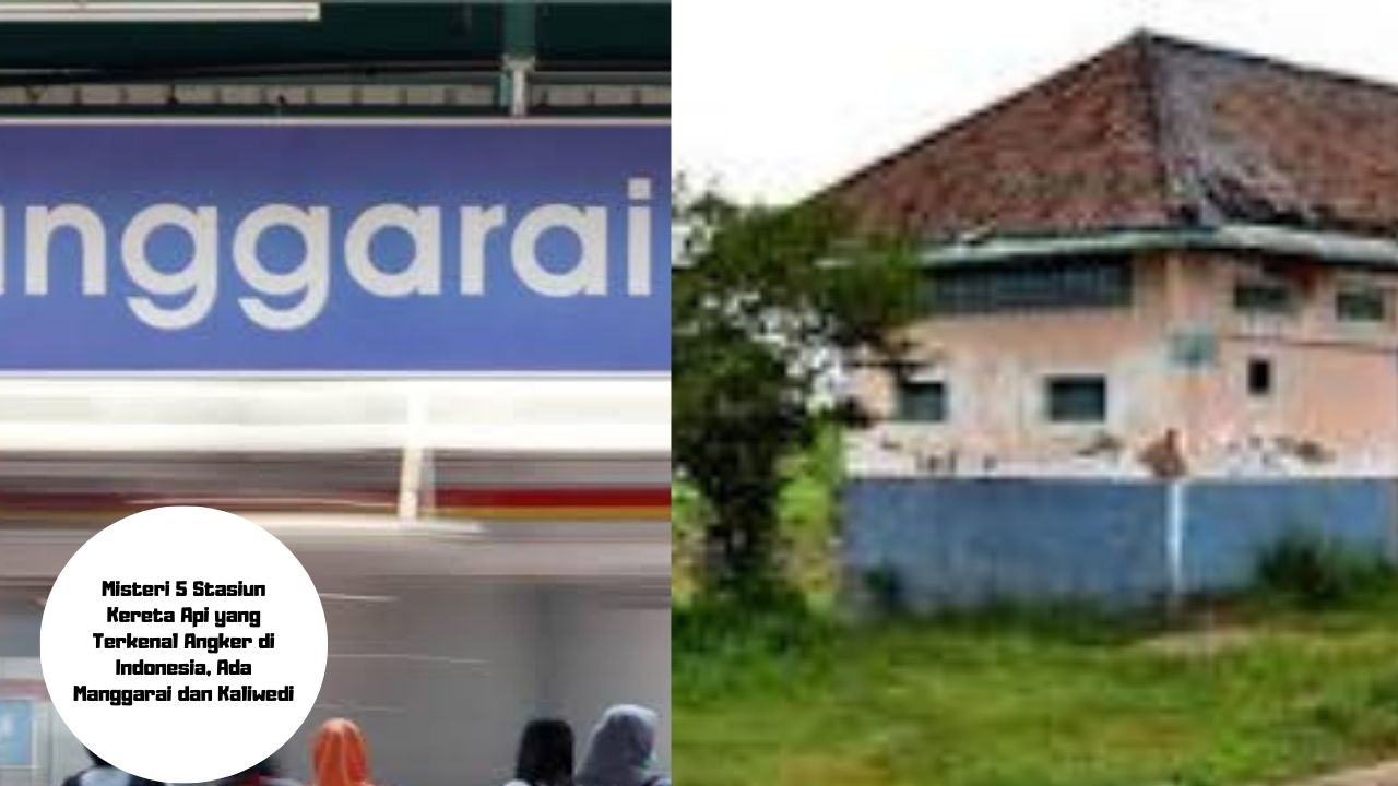 Misteri 5 Stasiun Kereta Api yang Terkenal Angker di Indonesia, Ada Manggarai dan Kaliwedi