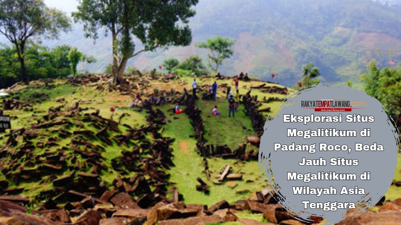Eksplorasi Situs Megalitikum di Padang Roco, Beda Jauh Situs Megalitikum di Wilayah Asia Tenggara