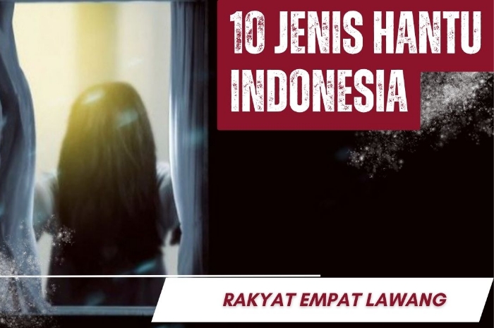10 Jenis Hantu di Indonesia, Misteri Gaib di Nusantara 