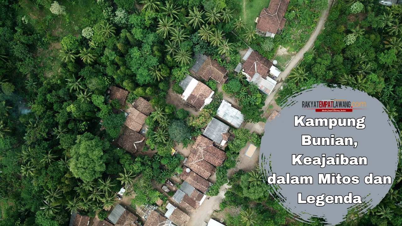 Kampung Bunian, Keajaiban dalam Mitos dan Legenda