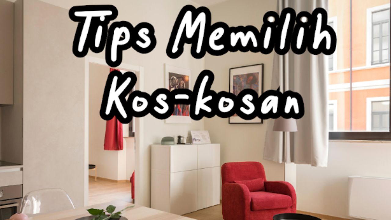 Tips Memilih Kos-Kosan untuk Mahasiswa Baru