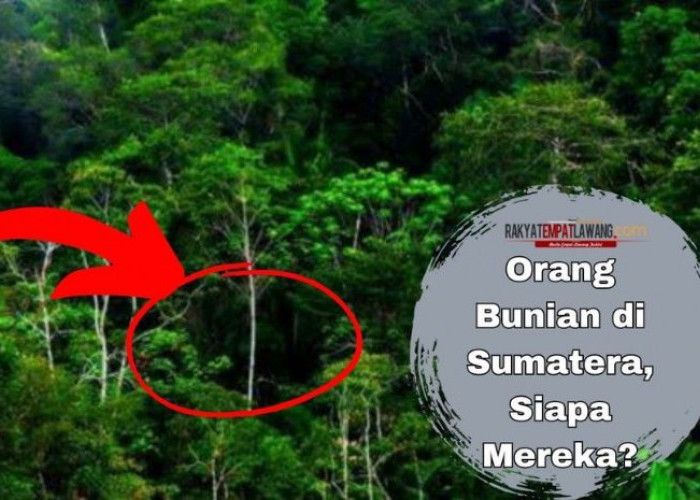 Orang Bunian di Sumatera, Siapa Mereka?