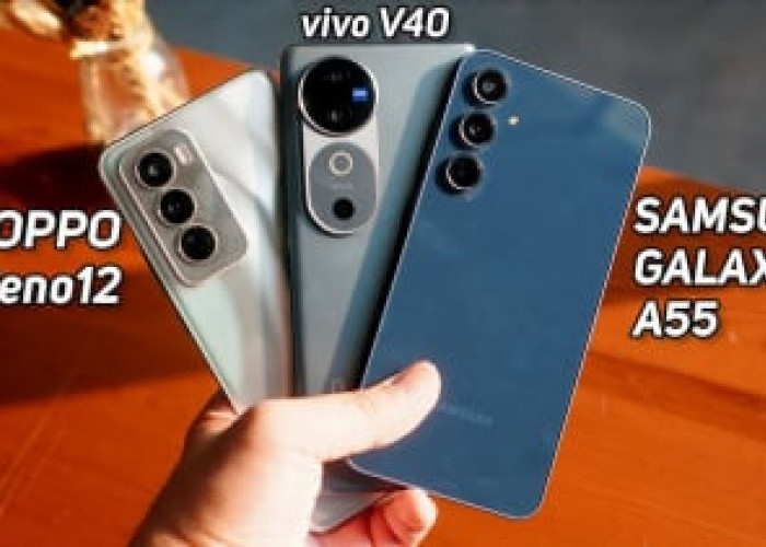 Perbandingan Samsung Galaxy A55, Oppo Reno 12, dan Vivo V40: Pilihan Terbaik di Kelasnya