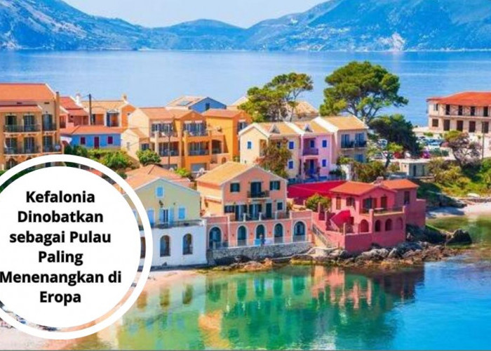 Kefalonia Dinobatkan sebagai Pulau Paling Menenangkan di Eropa