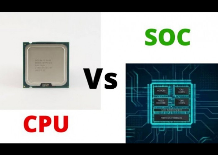 Apa perbedaan SoC dengan CPU, Berikut Ulasannya!