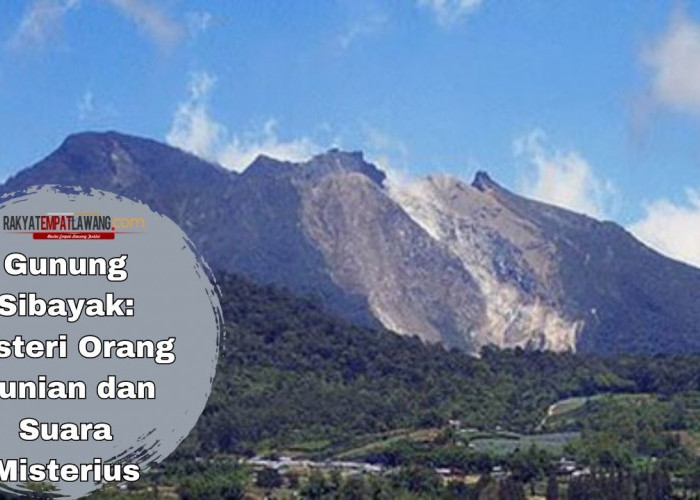 Gunung Sibayak: Misteri Orang Bunian dan Suara Misterius