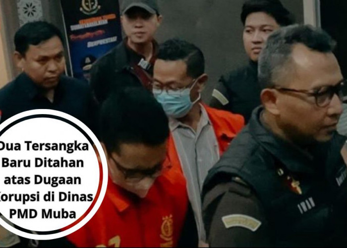 Dua Tersangka Baru Ditahan atas Dugaan Korupsi di Dinas PMD Muba