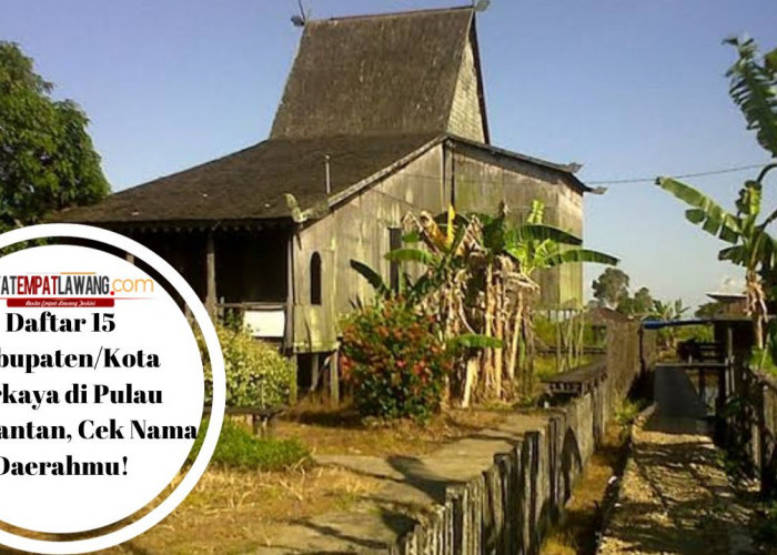 Daftar 15 Kabupaten/Kota Terkaya di Pulau Kalimantan, Cek Nama Daerahmu!