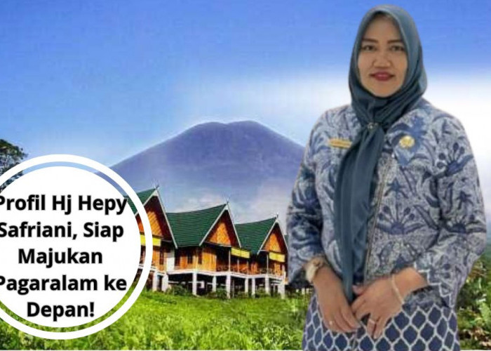 Profil Hj Hepy Safriani, Siap Majukan Pagaralam ke Depan!