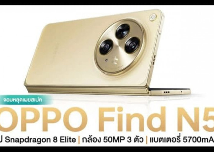 Oppo Find N5 Siap Ramaikan Pasar Ponsel Lipat Awal 2025 dengan Fitur Canggih