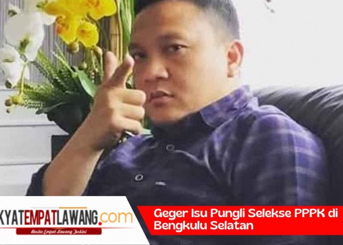 Geger! Isu Pungli Seleksi PPPK Bengkulu Selatan, DPRD Desak Pengawasan Ketat