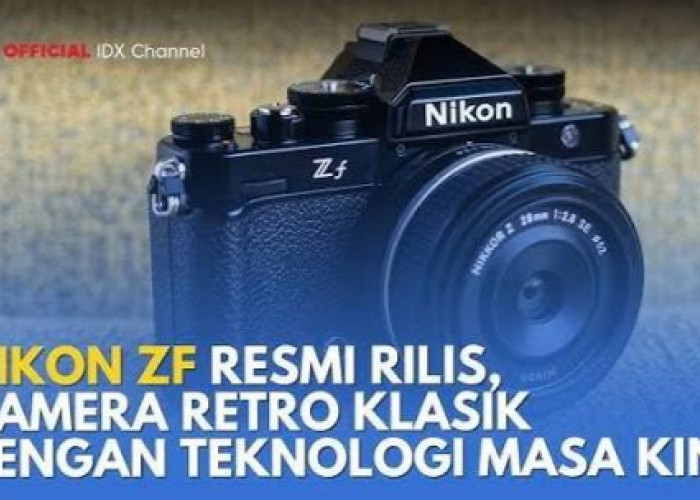 Nikon Zf Hadirkan Nuansa Retro dengan Teknologi Modern yang Memikat