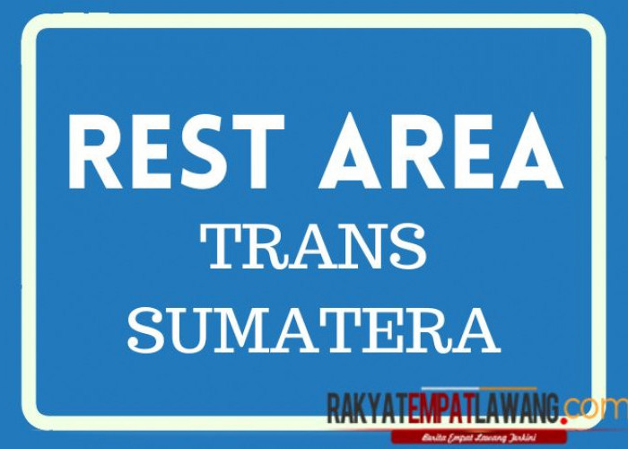 Tol Trans Sumatera, PT HK Garap 3 Rest Area di 3 Kabupaten