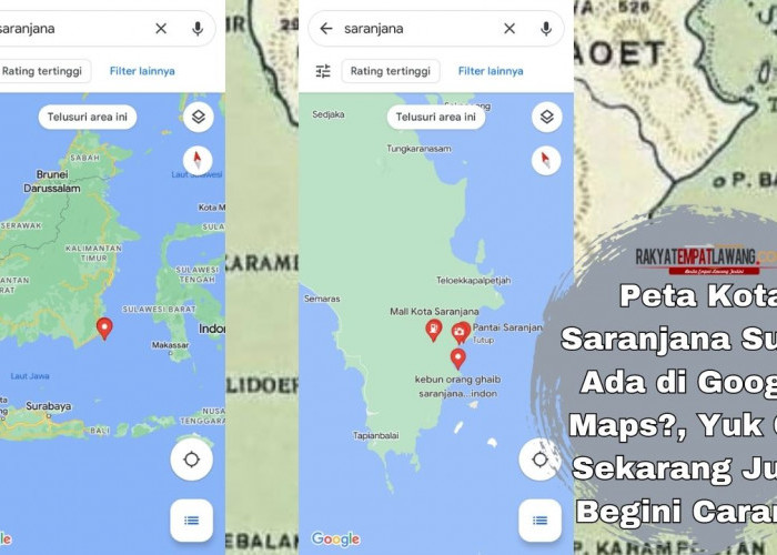 Peta Kota Saranjana Sudah Ada di Google  Maps?, Yuk Cek Sekarang Juga! Begini Caranya