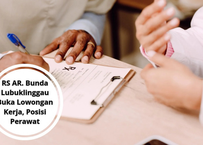 RS AR. Bunda Lubuklinggau Buka Lowongan Kerja, Posisi Perawat!