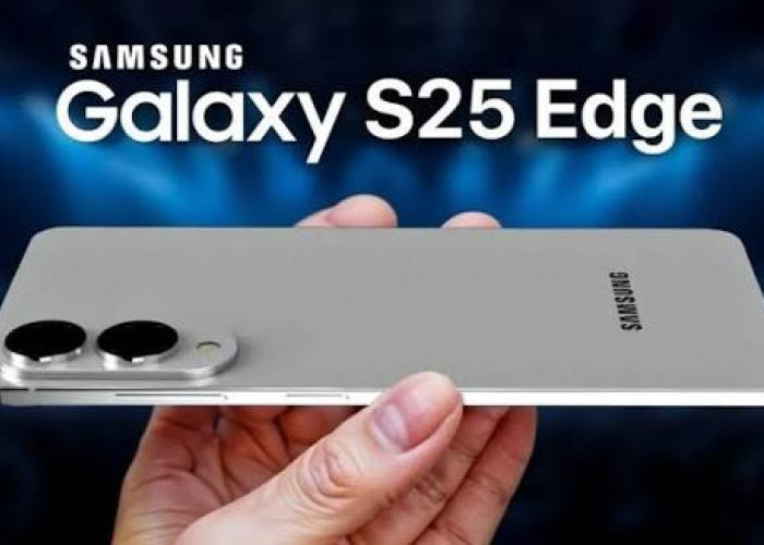 Desain Tipis Tapi Gahar! Galaxy S25 Edge Tawarkan Kamera 200MP Super Tajam