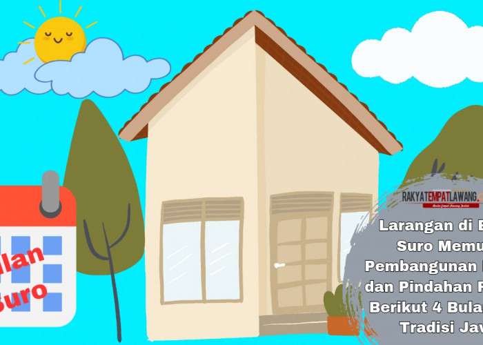 Larangan di Bulan Suro Memulai Pembangunan Rumah dan Pindahan Rumah, Berikut 4 Bulan Baik Tradisi Jawa
