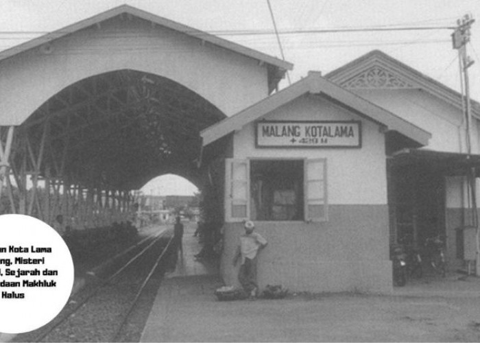 Stasiun Kota Lama Malang, Misteri Tragedi, Sejarah dan Keberadaan Makhluk Halus