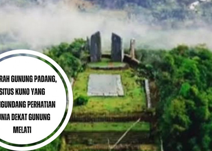 Sejarah Gunung Padang, Situs Kuno yang Mengundang Perhatian Dunia Dekat Gunung Melati