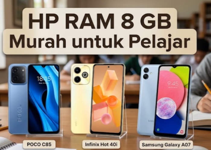 5 HP RAM 8 GB Murah Terbaik 2026, Spek Gahar Mulai Rp1 Jutaan, Cocok untuk Pelajar dan Mahasiswa