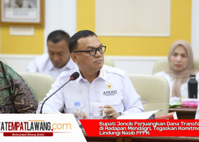 Bupati Joncik Perjuangkan Dana Transfer Daerah di Hadapan Mendagri, Tegaskan Komitmen Lindungi Nasib PPPK