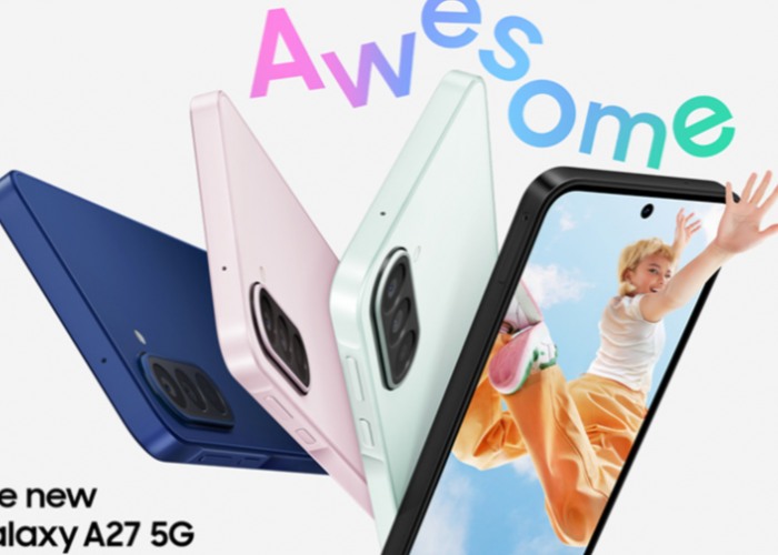 Samsung Galaxy A27 5G Resmi Meluncur, Layar 120Hz, Snapdragon 6 Gen 3 dan Fitur AI Jadi Andalan