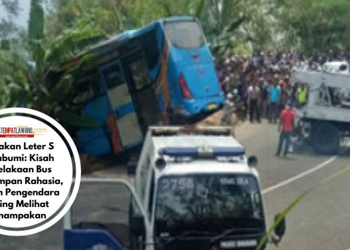 Tanjakan Leter S Sukabumi: Kisah Kecelakaan Bus Menyimpan Rahasia, Konon Pengendara Sering Melihat Penampakan